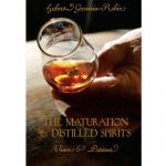 The Maturation of Distilled Spirits: Vision & Patience