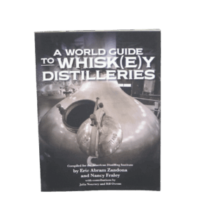 A World Guide to Whiskey Distilleries
